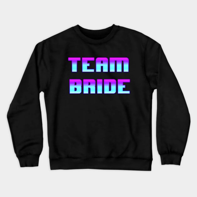 Team Bride Crewneck Sweatshirt by MandalaHaze